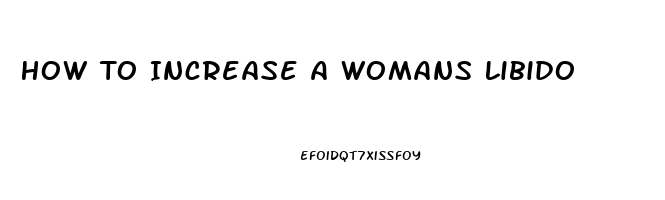 How To Increase A Womans Libido