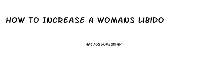 How To Increase A Womans Libido