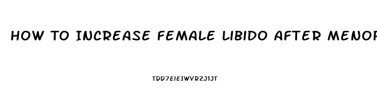 How To Increase Female Libido After Menopause