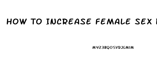 How To Increase Female Sex Drive Herbs