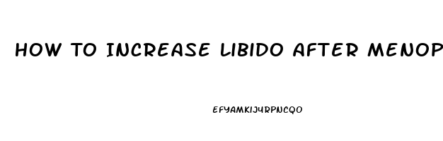 How To Increase Libido After Menopause