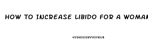 How To Increase Libido For A Woman