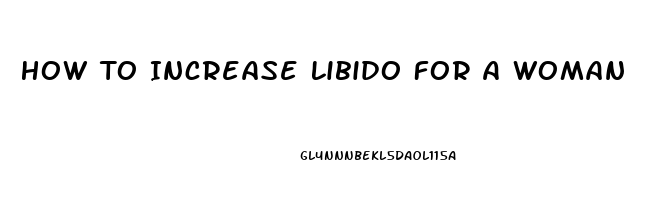 How To Increase Libido For A Woman