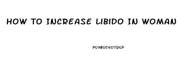 How To Increase Libido In Woman