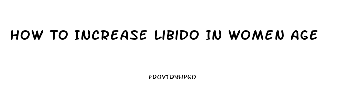 How To Increase Libido In Women Age