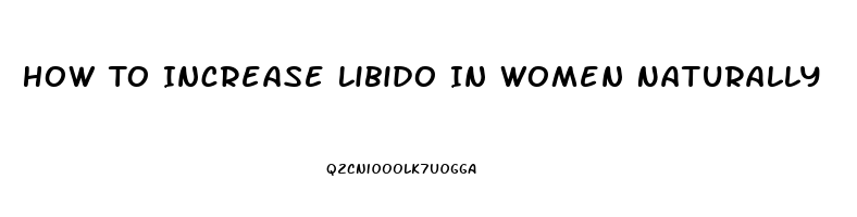 How To Increase Libido In Women Naturally