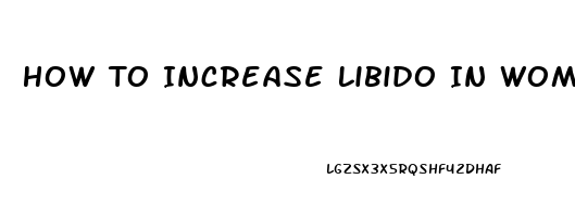 How To Increase Libido In Women Over 65