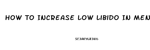 How To Increase Low Libido In Men