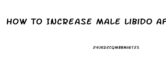 How To Increase Male Libido After 60