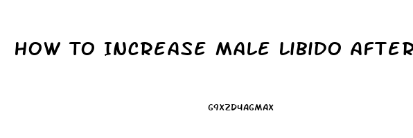 How To Increase Male Libido After 60