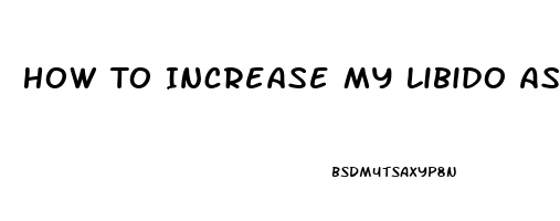 How To Increase My Libido As A Woman