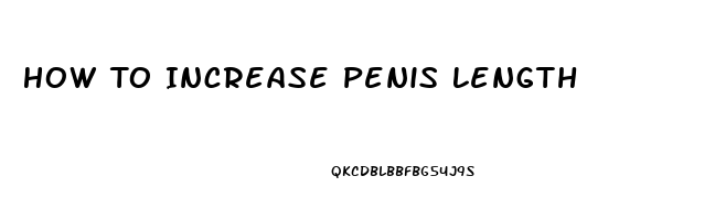 How To Increase Penis Length