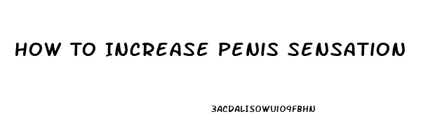 How To Increase Penis Sensation