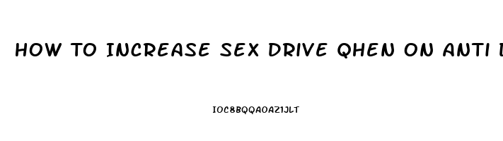 How To Increase Sex Drive Qhen On Anti Depressents