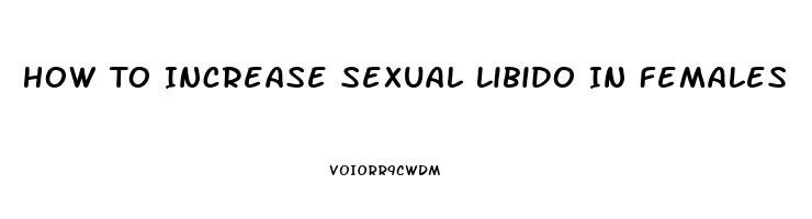 How To Increase Sexual Libido In Females