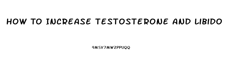 How To Increase Testosterone And Libido