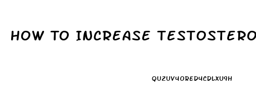 How To Increase Testosterone And Libido