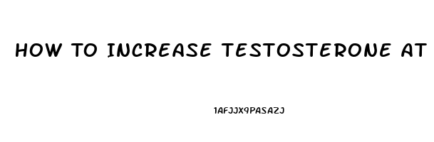 How To Increase Testosterone At 40