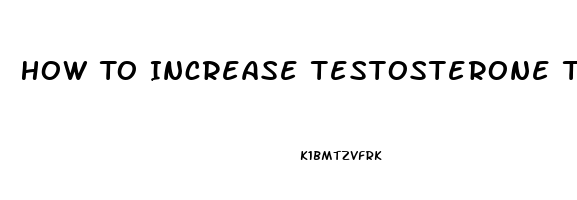 How To Increase Testosterone Transgender