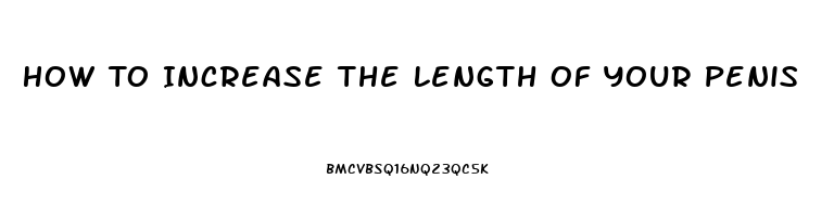 How To Increase The Length Of Your Penis