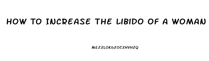 How To Increase The Libido Of A Woman