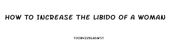 How To Increase The Libido Of A Woman