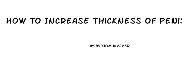 How To Increase Thickness Of Penis