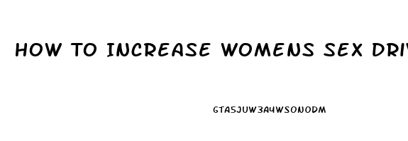 How To Increase Womens Sex Drive