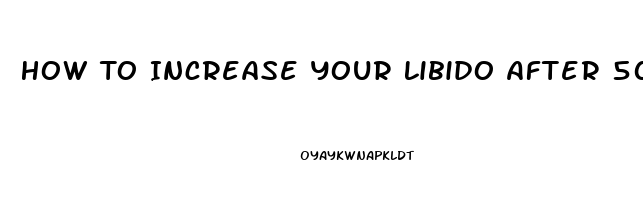 How To Increase Your Libido After 50 Years Old