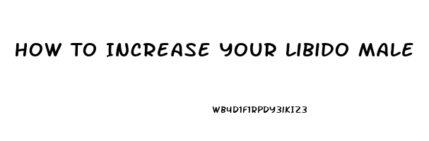 How To Increase Your Libido Male