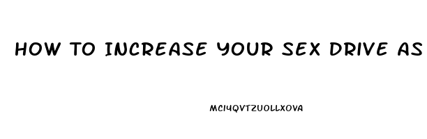 How To Increase Your Sex Drive As A Man