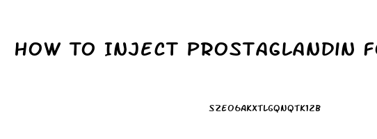 How To Inject Prostaglandin For Erectile Dysfunction