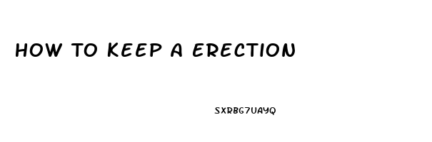 How To Keep A Erection