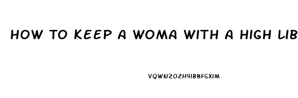 How To Keep A Woma With A High Libido Satisfied