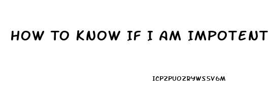 How To Know If I Am Impotent