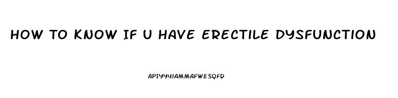 How To Know If U Have Erectile Dysfunction