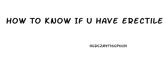 How To Know If U Have Erectile Dysfunction