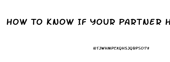 How To Know If Your Partner Has Erectile Dysfunction