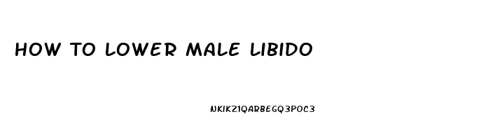 How To Lower Male Libido