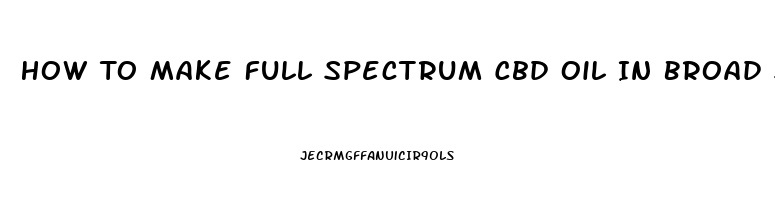 How To Make Full Spectrum Cbd Oil In Broad Spectrum By Hplc
