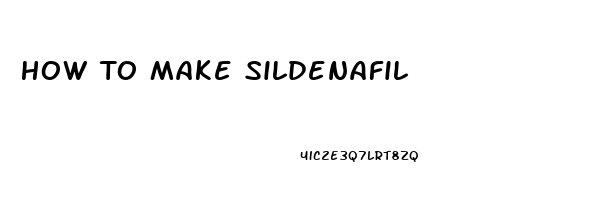 How To Make Sildenafil