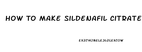 How To Make Sildenafil Citrate At Home