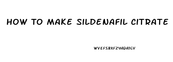 How To Make Sildenafil Citrate