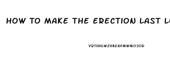 How To Make The Erection Last Longer Using Sildenafil