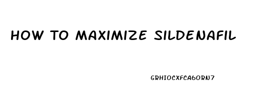 How To Maximize Sildenafil