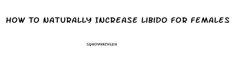 How To Naturally Increase Libido For Females