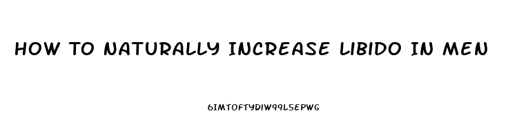 How To Naturally Increase Libido In Men