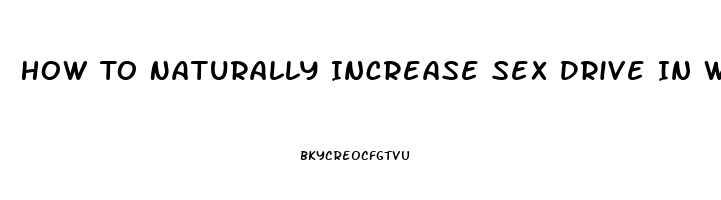 How To Naturally Increase Sex Drive In Woman