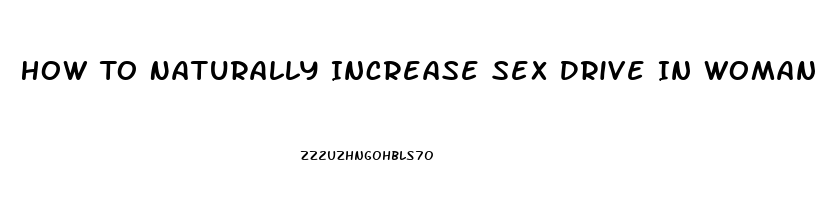 How To Naturally Increase Sex Drive In Woman