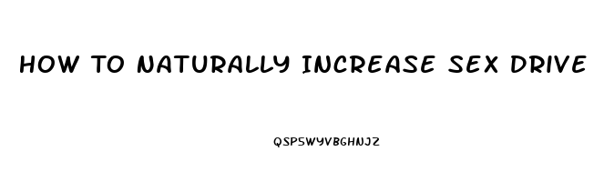 How To Naturally Increase Sex Drive